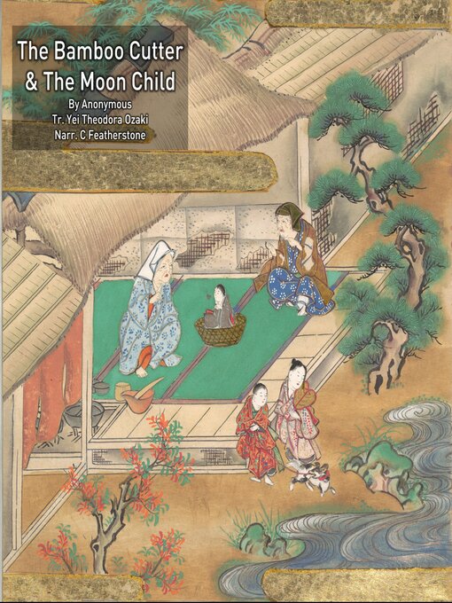 Title details for The Tale of the Bamboo Cutter and the Moon Child by Anonymous - Available